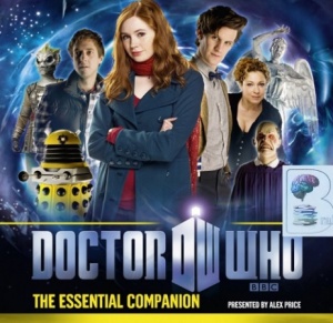 Doctor Who - The Essential Companion written by BBC Dr Who Team performed by Alex Price on CD (Abridged)